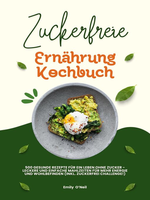 Title details for Zuckerfreie Ernährung Kochbuch by Emily O'Neil - Available